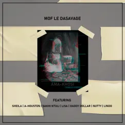 Amakhosi (feat. Daddy Dollar, Sheila, Nutty P, Sakhile Ntuli, Lindo, Lisa & a Houston) - Single by Mof Le Dasavage album reviews, ratings, credits