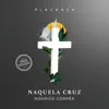 Naquela Cruz (Versão Exclusiva) [Playback] - Single album lyrics, reviews, download