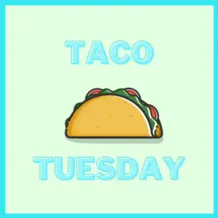 Taco Tuesday - Single by Someday album reviews, ratings, credits