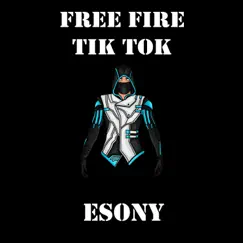 Free Fire Tik Tok - Single by Esony album reviews, ratings, credits