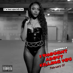I Thought About Killing You by Sherrell the Artist album reviews, ratings, credits