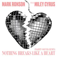 Nothing Breaks Like a Heart (feat. Miley Cyrus) [Martin Solveig Remix] - Single by Mark Ronson album reviews, ratings, credits
