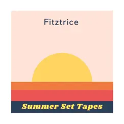 Summer Set Tapes by Fitztrice album reviews, ratings, credits