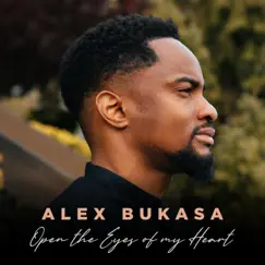 Open the Eyes of My Heart - Single by Alex Bukasa album reviews, ratings, credits