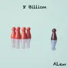 8 Billion - Single album lyrics, reviews, download