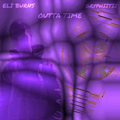Outta Time (Goodbye) [feat. Gryphiitii] - Single by Eli Burns album reviews, ratings, credits