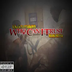 Who Can I Trust (feat. Young Butta) Song Lyrics
