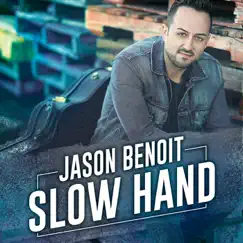 Slow Hand - Single by Jason Benoit album reviews, ratings, credits