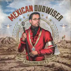 Electric City by Mexican Dubwiser album reviews, ratings, credits