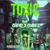 Toxic (feat. Cubez) - Single album lyrics, reviews, download