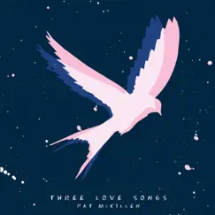 Three Love Songs - Single by Pat McKillen album reviews, ratings, credits