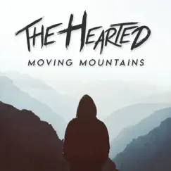 Moving Mountains - Single by The Hearted album reviews, ratings, credits