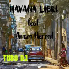 Havana Libre - Single by Tubo dj album reviews, ratings, credits