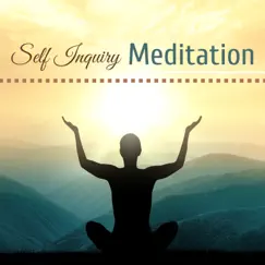 Self Inquiry Meditation - Soothing Songs for Enlightenment by Zen Enlightenment album reviews, ratings, credits