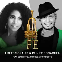 Fe - Single (feat. Clan 537 (Baby Lores & Insurrecto) - Single by Lisett Morales & Reinier Bonachea album reviews, ratings, credits