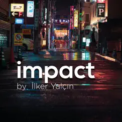 Impact - Single by İlker Yalçın album reviews, ratings, credits