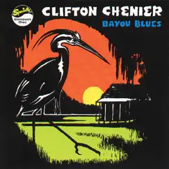 Bayou Blues by Clifton Chenier album reviews, ratings, credits