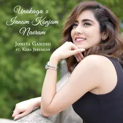 Unakaga X Innum Konjam Naeram (feat. Keba Jeremiah) [Cover] Song Lyrics