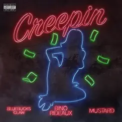CREEPIN (feat. Mustard) - Single by Bino Rideaux & BlueBucksClan album reviews, ratings, credits