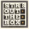 Str8 Out the Box album lyrics, reviews, download