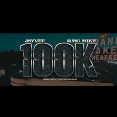100K (feat. RMC Mike) - Single by JayVee album reviews, ratings, credits