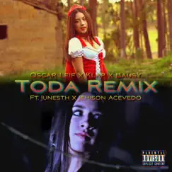 Toda (feat. Junesth & Jehison Acevedo) - Single by Klap, Bausy & Oscar Leif album reviews, ratings, credits