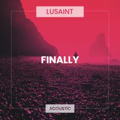 Finally (Acoustic) - Single by Lusaint album reviews, ratings, credits