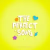 The Perfect Song - Single album lyrics, reviews, download