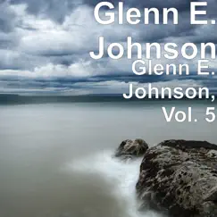 Glenn E. Johnson, Vol. 5 - EP by Glenn E. Johnson album reviews, ratings, credits