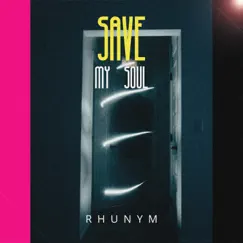 Save My Soul - Single by Rhunym album reviews, ratings, credits