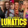 Lunatics (Official Soundtrack - Music from the Netflix Original Series) album lyrics, reviews, download