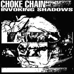 Invoking Shadows - EP by Choke Chain album reviews, ratings, credits
