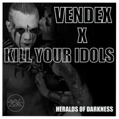 Heralds of Darkness - Single by Vendex & Kill Your Idols album reviews, ratings, credits