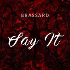 Say It - Single by Brassard album reviews, ratings, credits