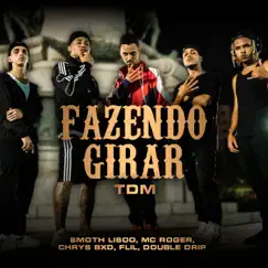 Fazendo Girar (feat. smoothlisoo, Double Drip & TDM) - Single by MC Roger, Flil & Chrysbxd album reviews, ratings, credits
