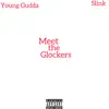 Meet the Glockers (feat. Slink) - Single album lyrics, reviews, download