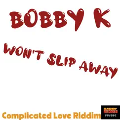 Won't Slip Away - Single by Bobby K album reviews, ratings, credits