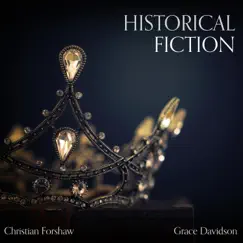 Historical Fiction by Christian Forshaw & Grace Davidson album reviews, ratings, credits
