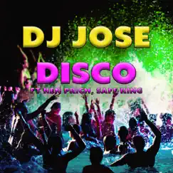Disco (feat. Ken Prich & Saff King) - Single by DJ Jose album reviews, ratings, credits