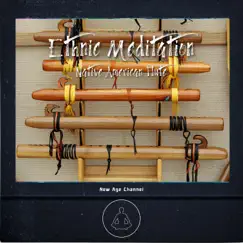 Ethnic Meditation (Native American Flute) by New Age Channel album reviews, ratings, credits
