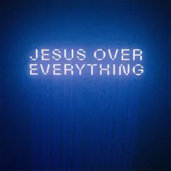 Jesus Over Everything (Radio Edit) - Single by The Belonging Co & Andrew Holt album reviews, ratings, credits