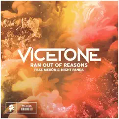 Ran out of Reasons (feat. Night Panda) - Single by Vicetone album reviews, ratings, credits