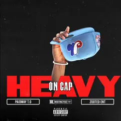 Heavy On Cap - Single by Paidway T.O album reviews, ratings, credits