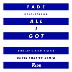 All I Got (Chris Fortier 20yr Remix) Song Lyrics