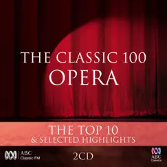 The Classic 100: Opera - The Top 10 & Selected Highlights by Various Artists album reviews, ratings, credits