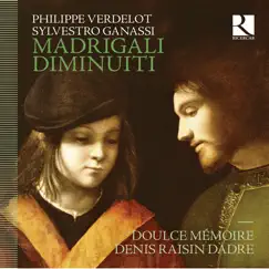 Verdelot: Madrigali diminuiti by Doulce Mémoire & Denis Raisin Dadre album reviews, ratings, credits