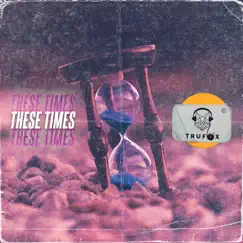 These Times Song Lyrics
