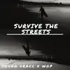 SURVIVE the STREETS (feat. WOP) - Single album lyrics, reviews, download