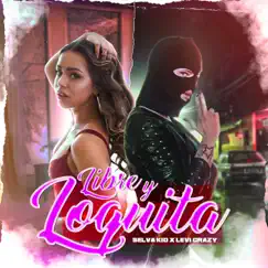 Libre & Loquita - Single by Selvakid & Levi Crazy album reviews, ratings, credits