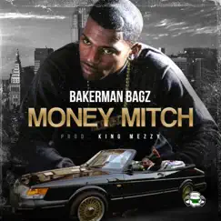 Money Mitch - Single by Bakerman Bagz album reviews, ratings, credits